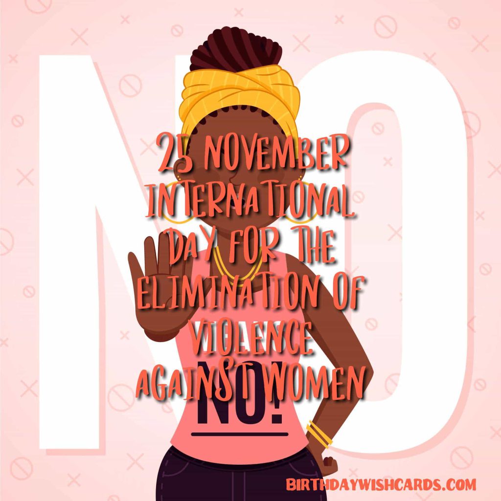 25-November International Day for the Elimination of Violence Against Women: