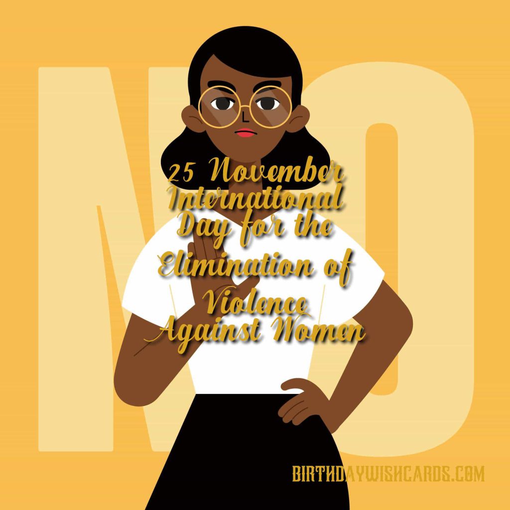 25-November International Day for the Elimination of Violence Against Women: