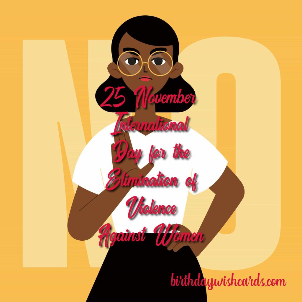 25-November International Day for the Elimination of Violence Against Women: