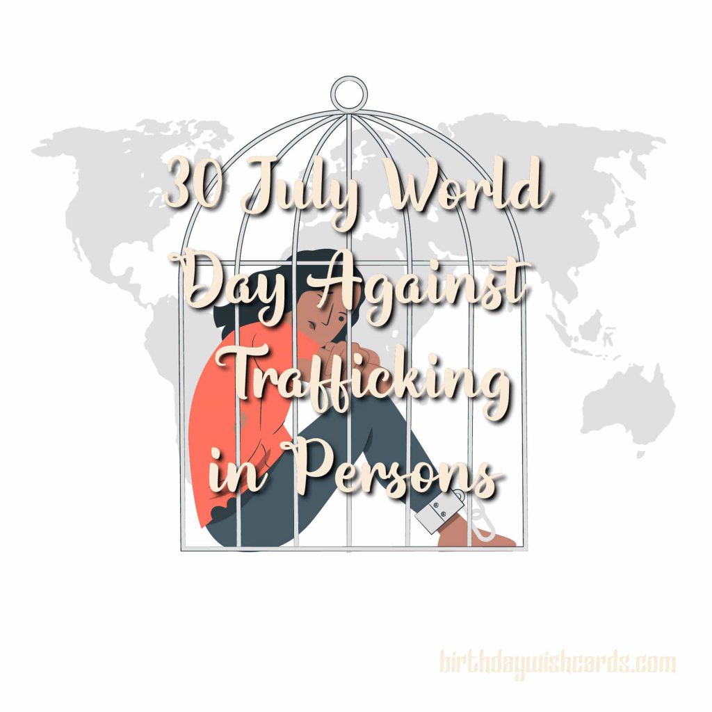 30-July World Day Against Trafficking in Persons: