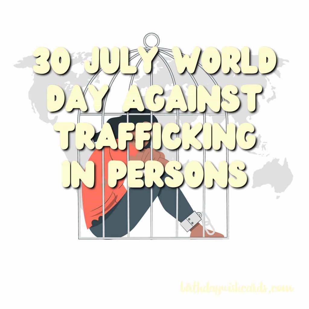 30-July World Day Against Trafficking in Persons: