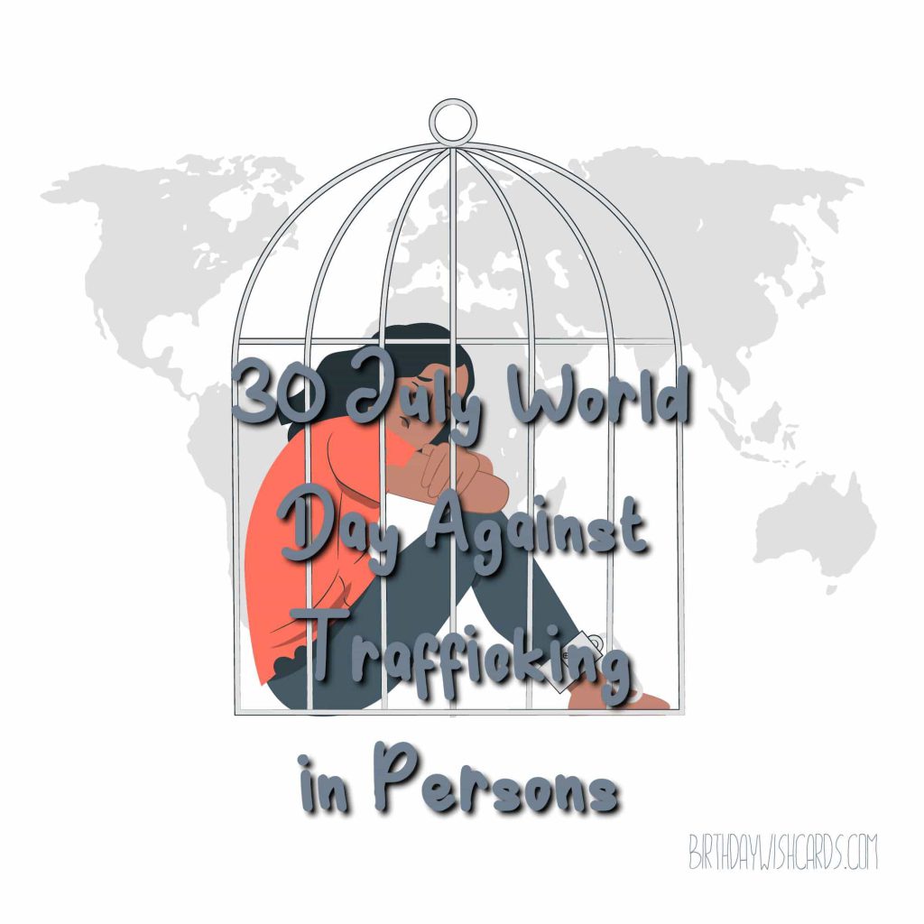30-July World Day Against Trafficking in Persons: