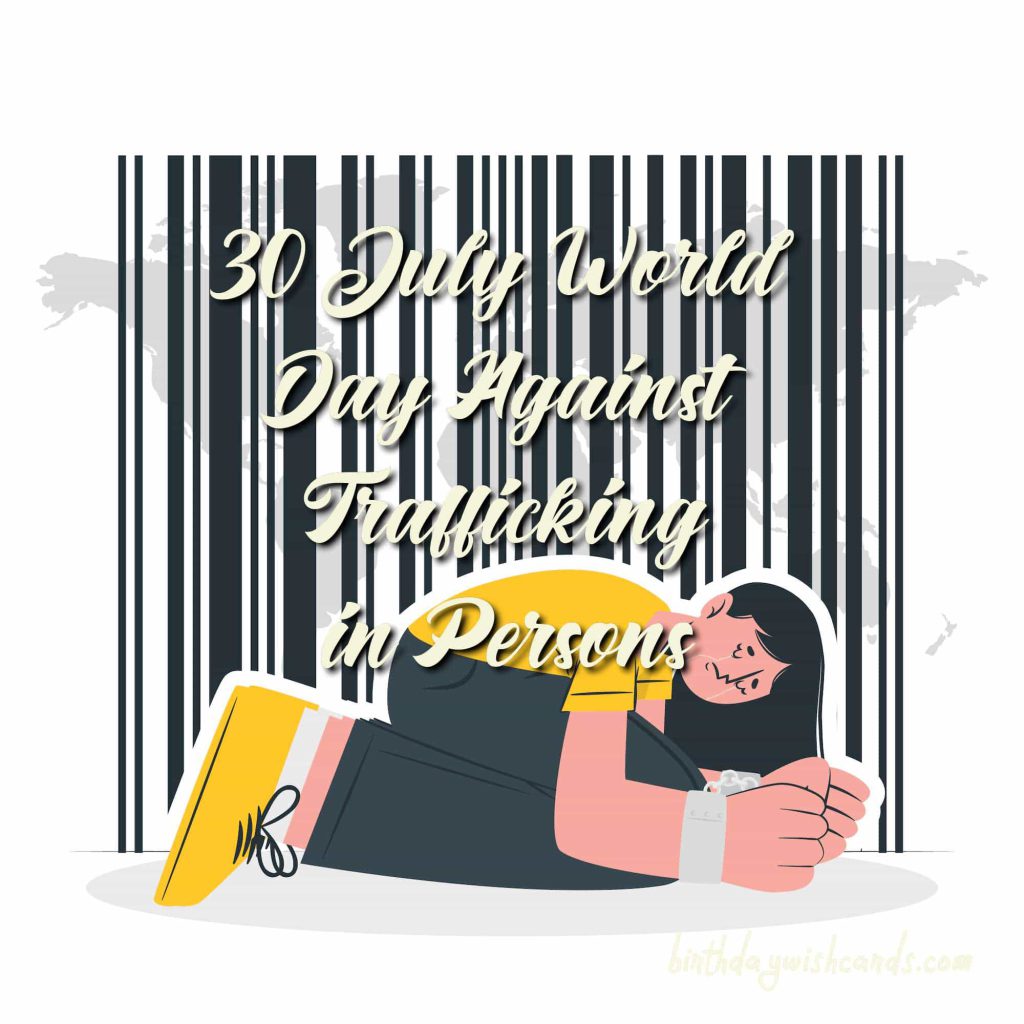 30-July World Day Against Trafficking in Persons: