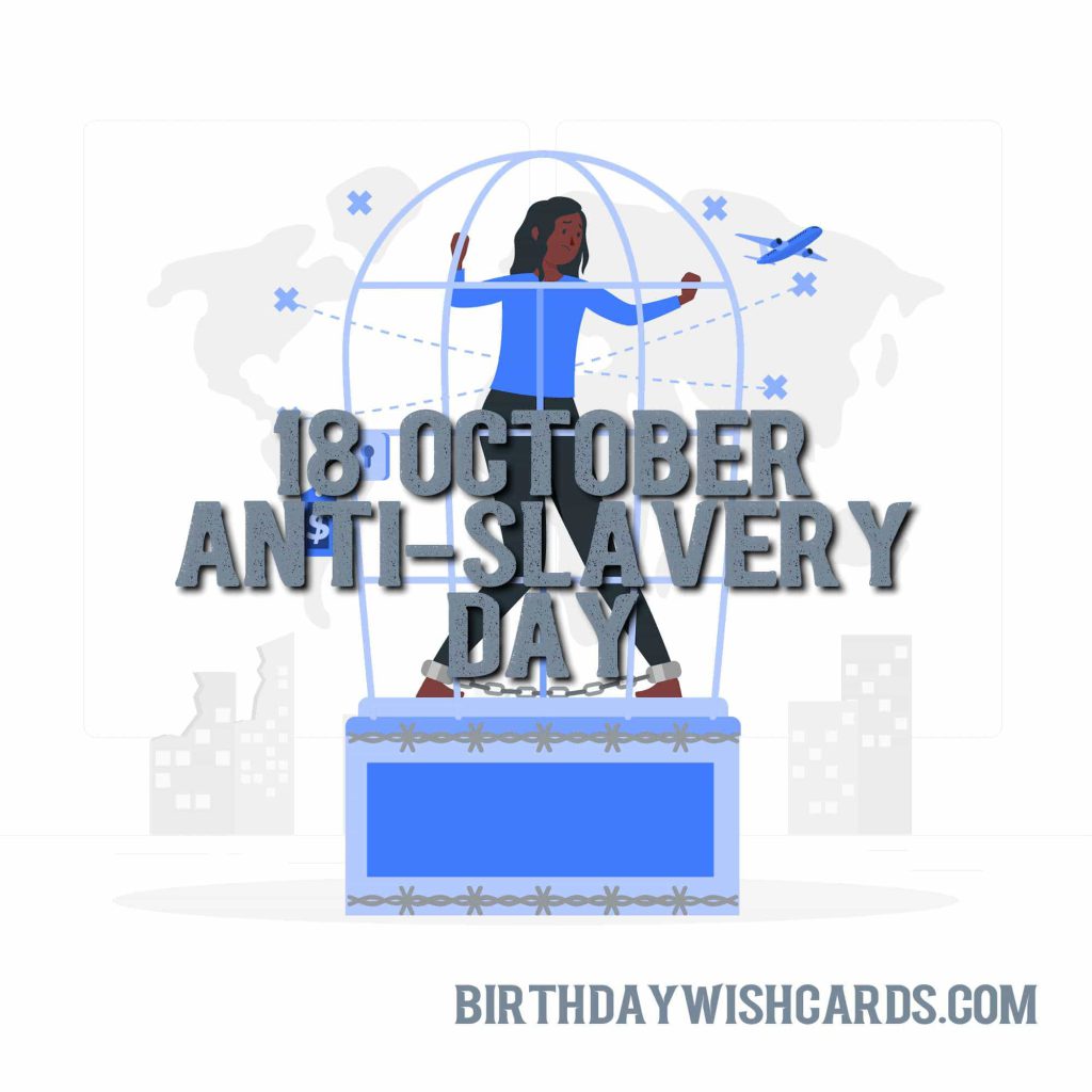 18-October Anti-Slavery Day: