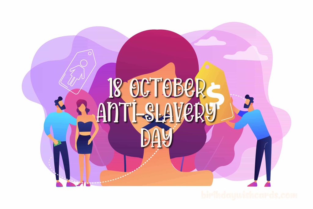 18-October Anti-Slavery Day: