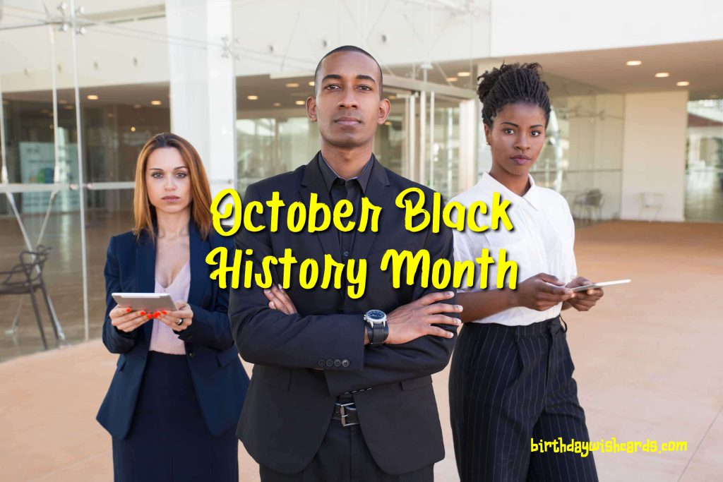 1-Oct to 31-Oct Black History Month: