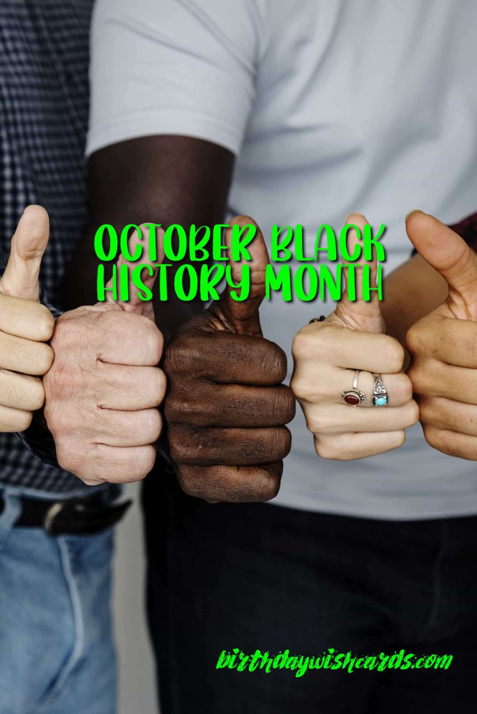 1-Oct to 31-Oct Black History Month: