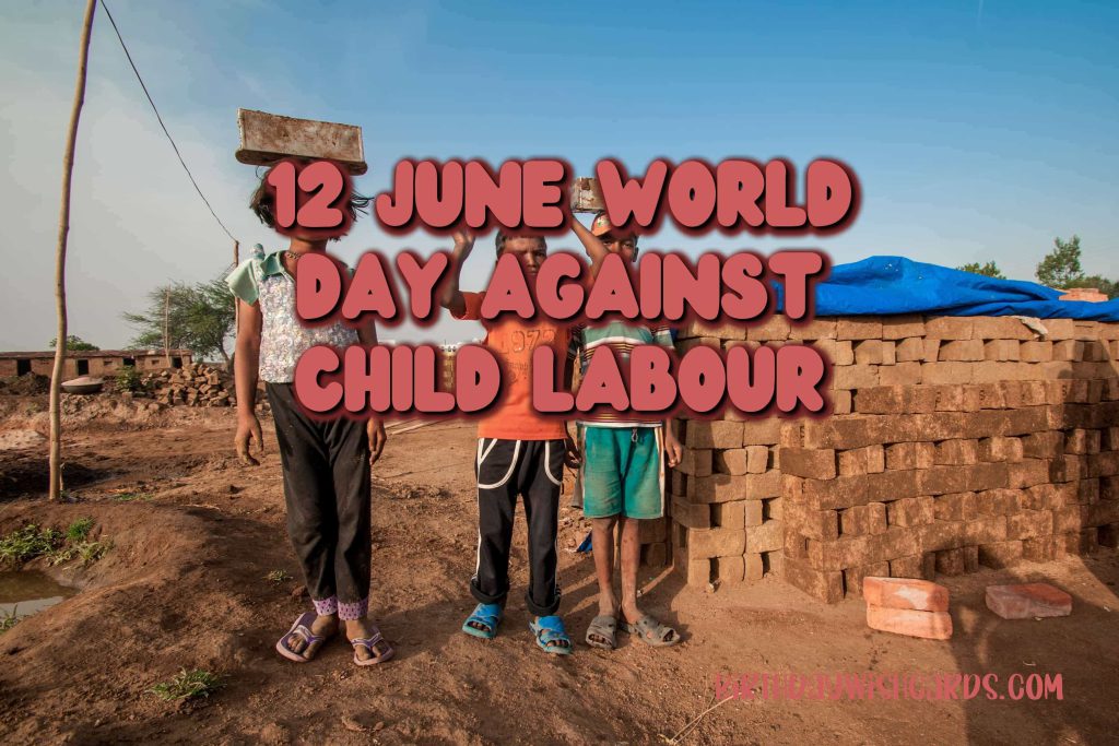 12-June World Day Against Child Labor: