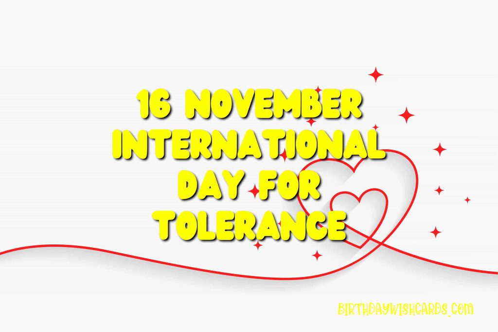 16-November International Day of Tolerance: