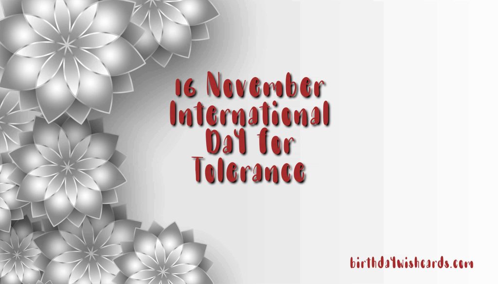 16-November International Day of Tolerance: