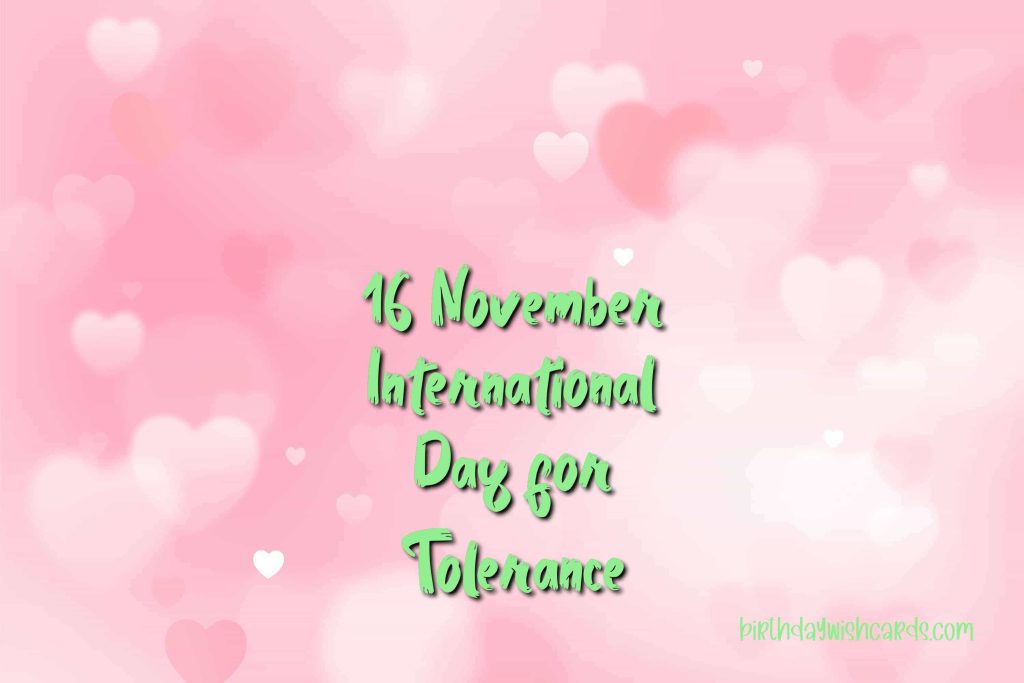 16-November International Day of Tolerance: