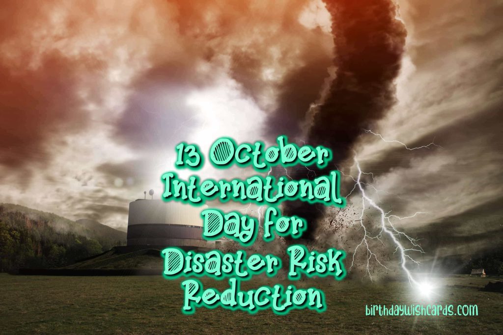 13-Oct International Day for Disaster Risk Reduction: