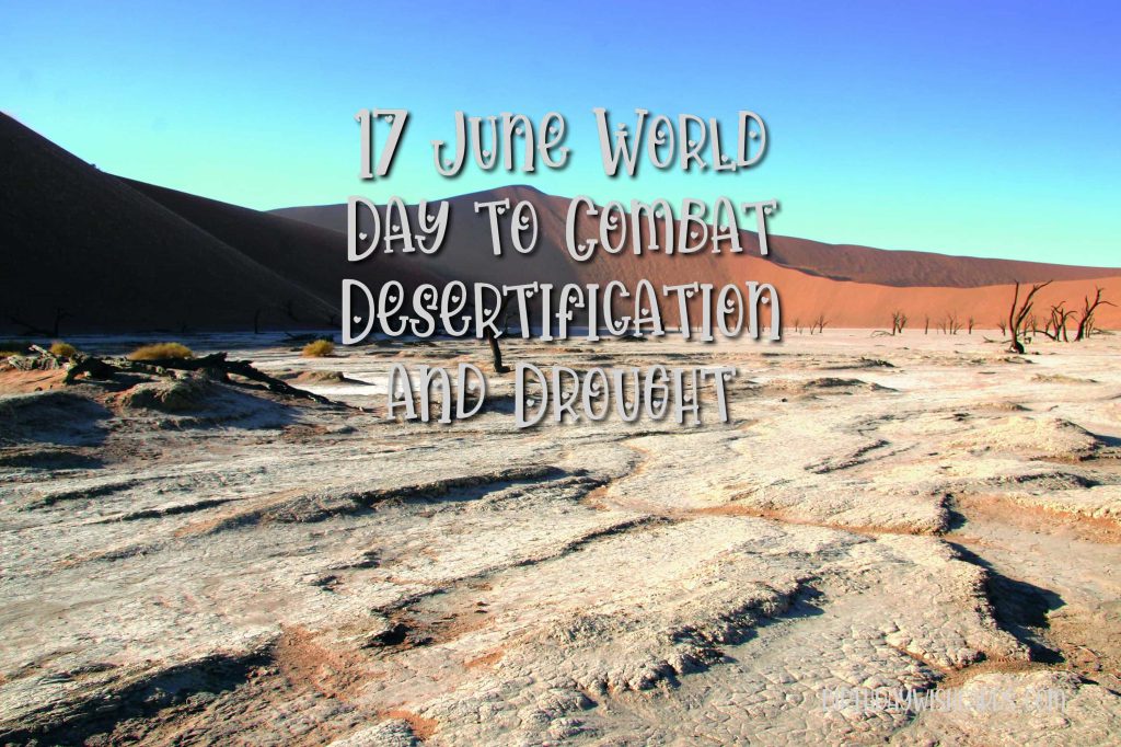 17-June World Day to Combat Desertification and Drought: