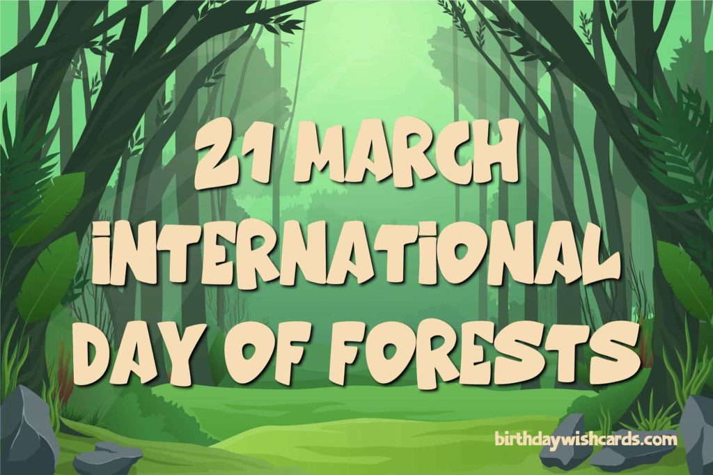 21-March International Day For Forests: