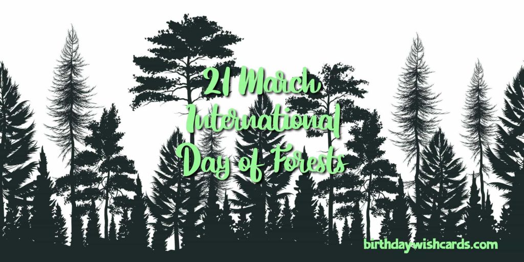 21-March International Day For Forests: