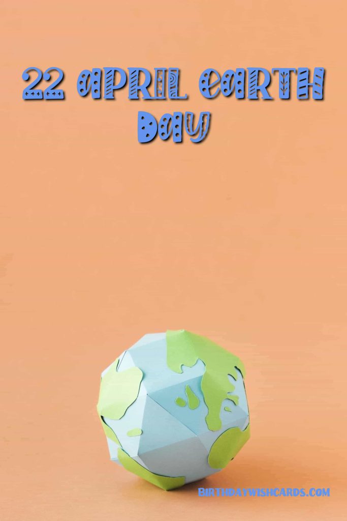 22- April Earth Day: