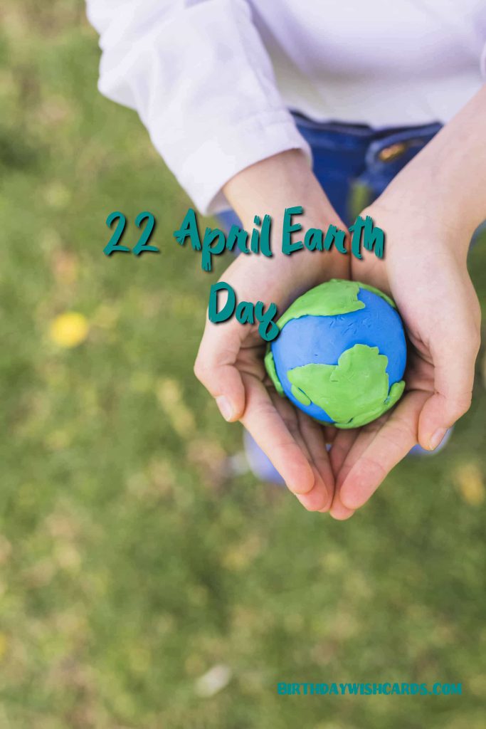 22- April Earth Day: