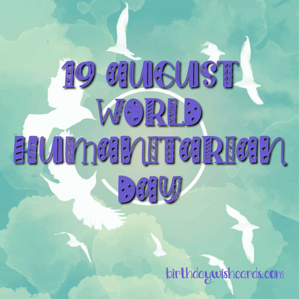 19-August World Humanitarian Day: