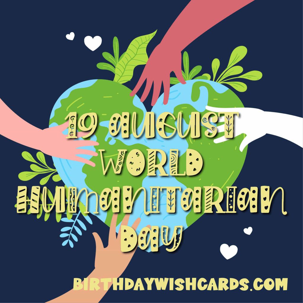 19-August World Humanitarian Day: