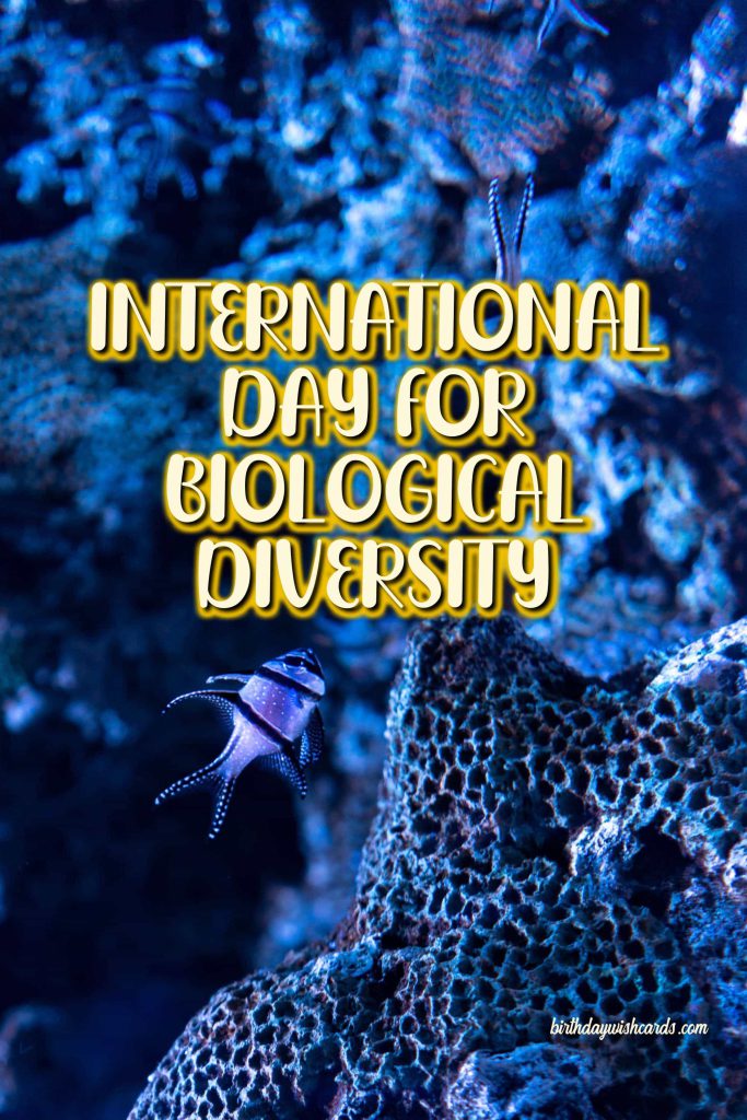 22-May International Day for Biological Diversity: