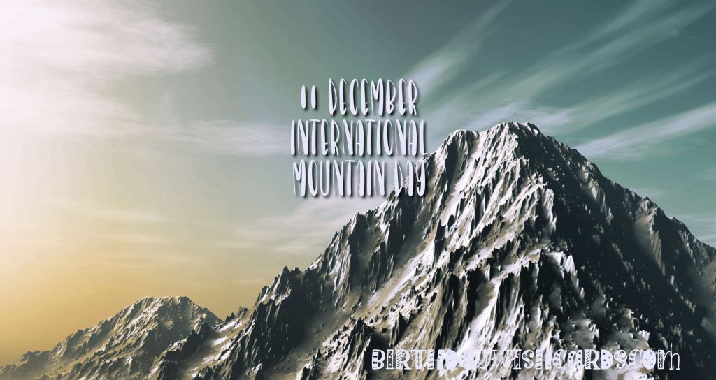 11-December International Mountain Day: