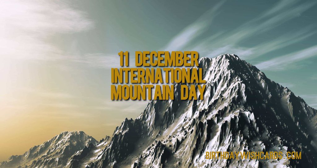 11-December International Mountain Day: