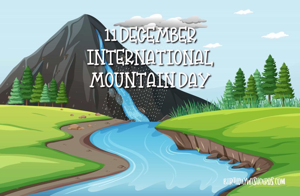 11-December International Mountain Day: