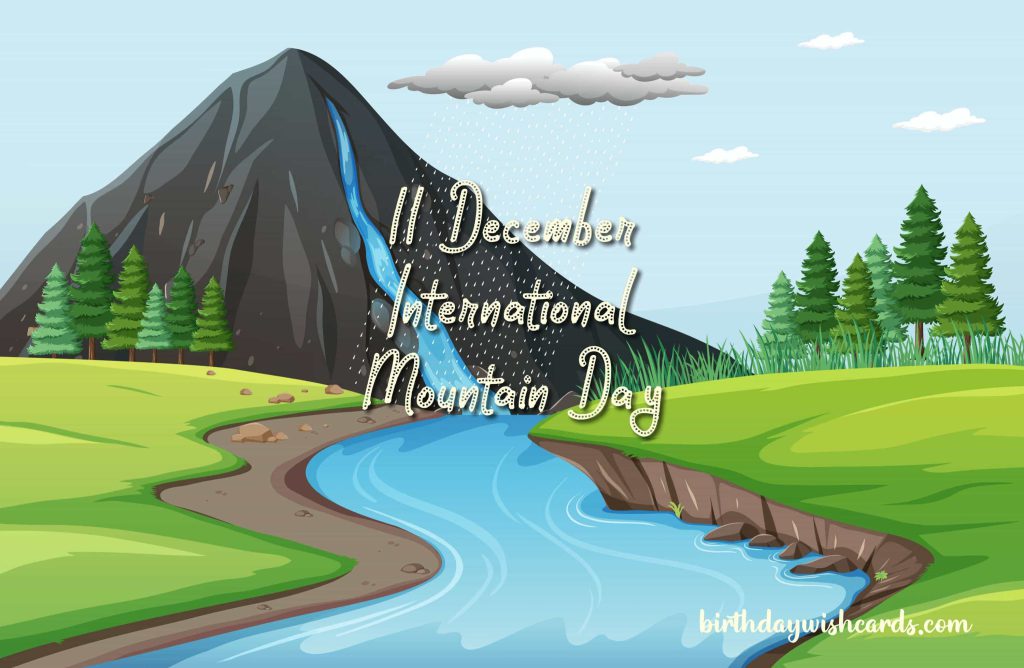 11-December International Mountain Day: