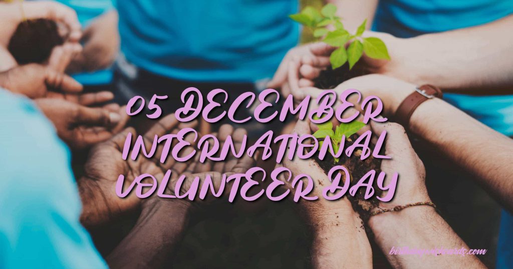 05-December International Volunteer Day: