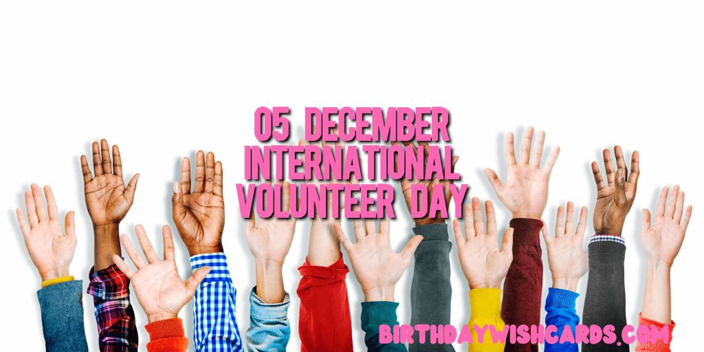 05-December International Volunteer Day: