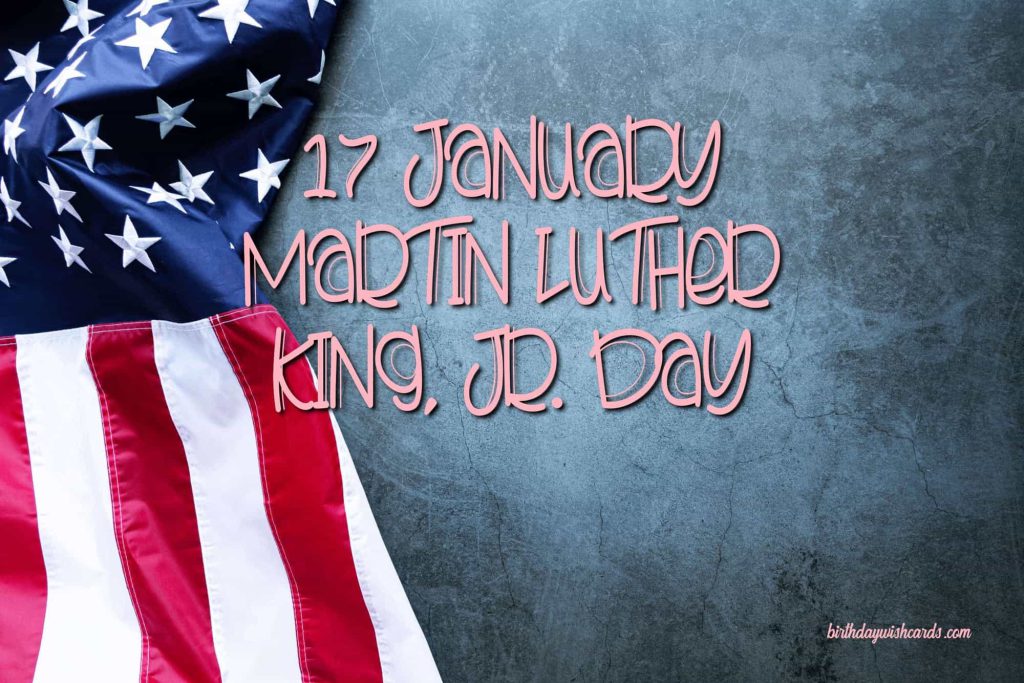 17-January Martin Luther King Junior's Day: