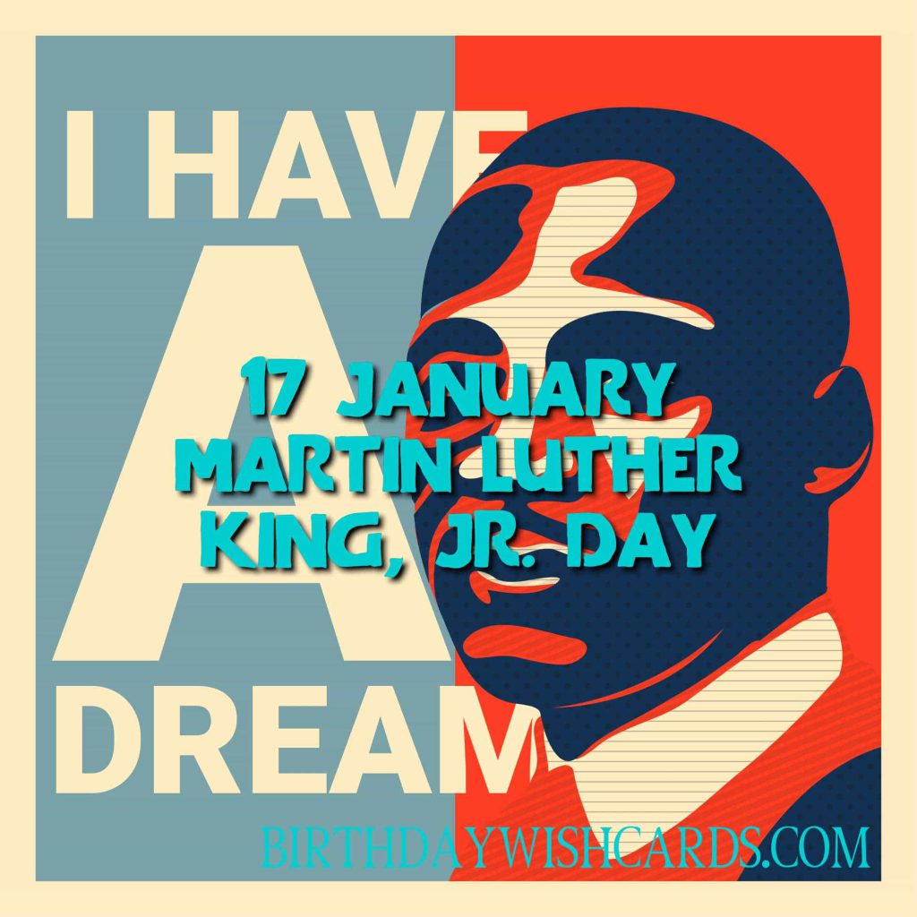 17-January Martin Luther King Junior's Day: