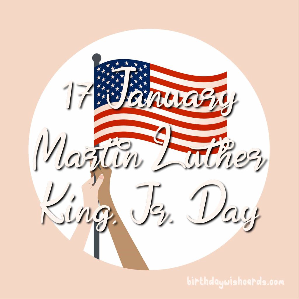 17-January Martin Luther King Junior's Day: