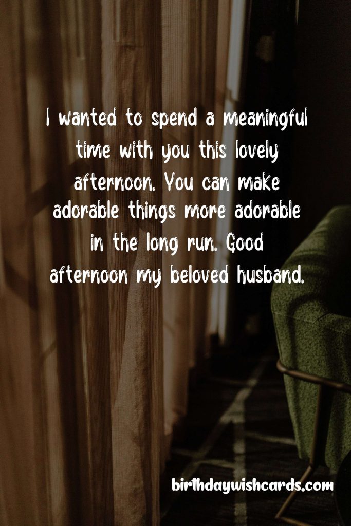 Good Afternoon Messages for Husband:
