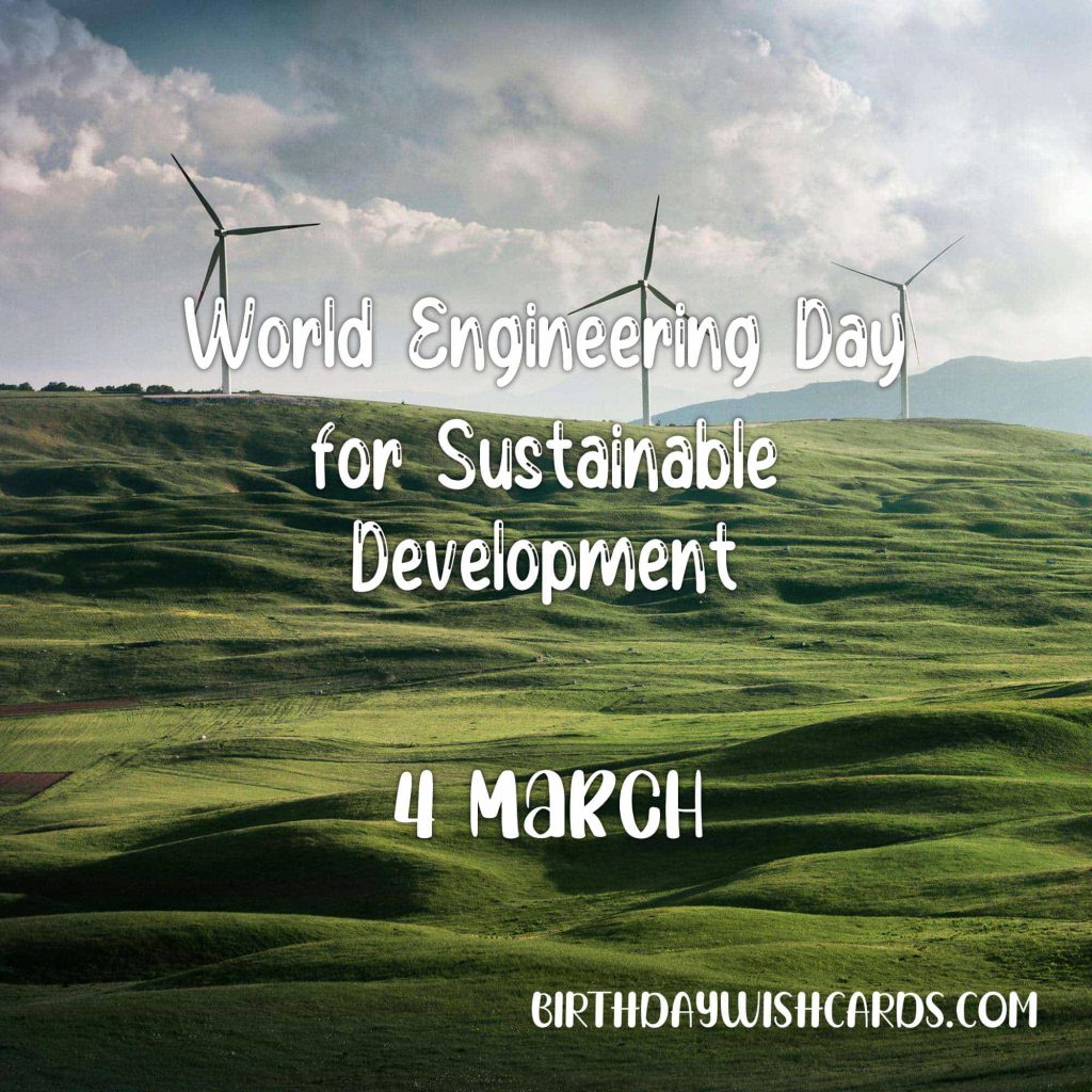 4-March World Engineering Day for Sustainable Development: