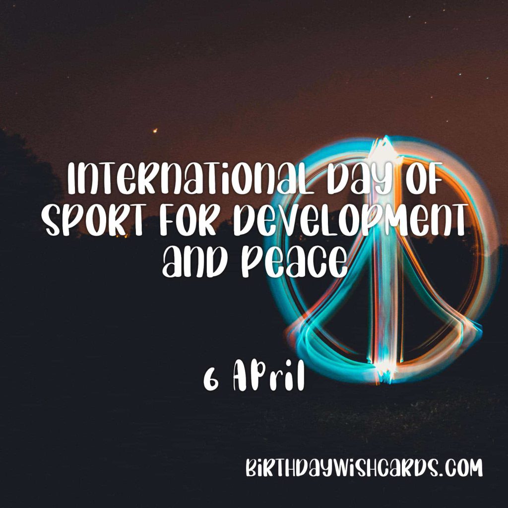 6-April International Day of Sport for Development and Peace: