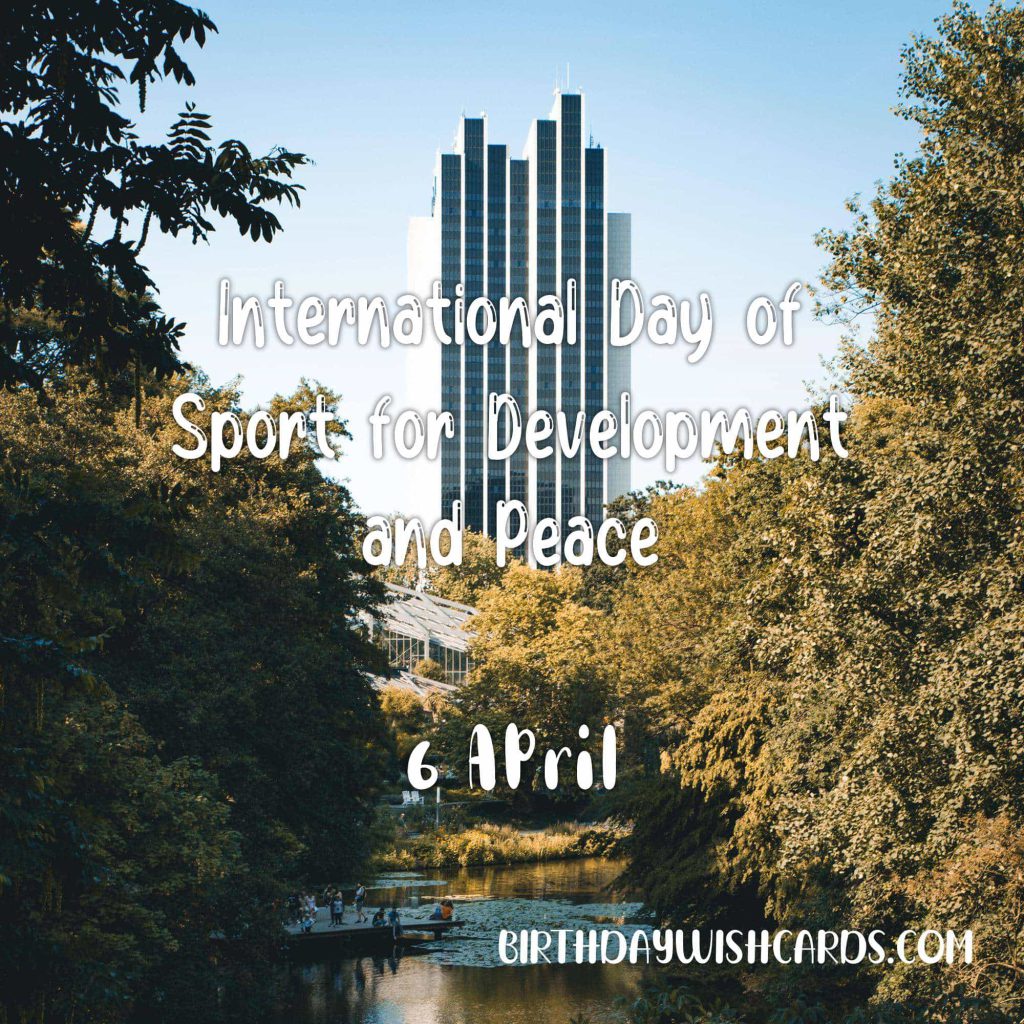 6-April International Day of Sport for Development and Peace: