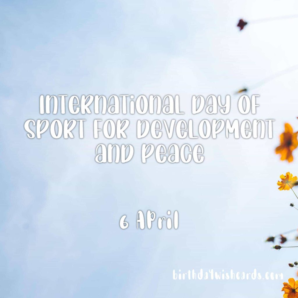 6-April International Day of Sport for Development and Peace: