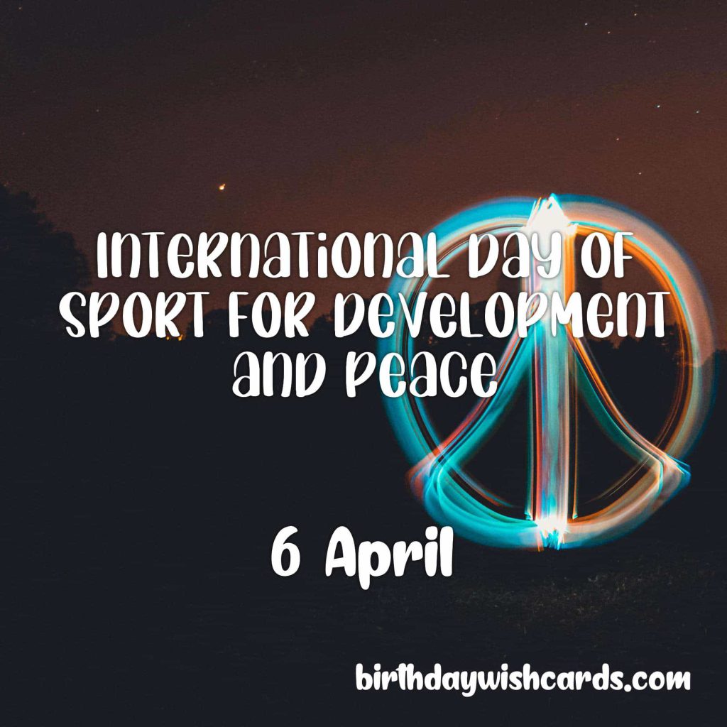 6-April International Day of Sport for Development and Peace: