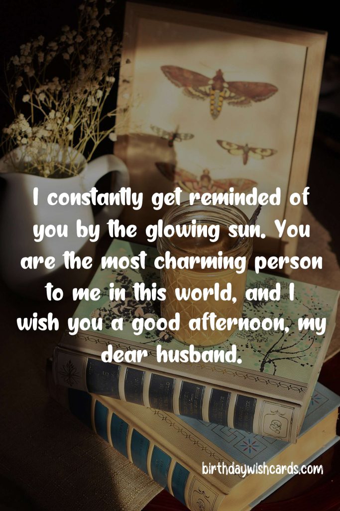 Good Afternoon Messages for Husband: