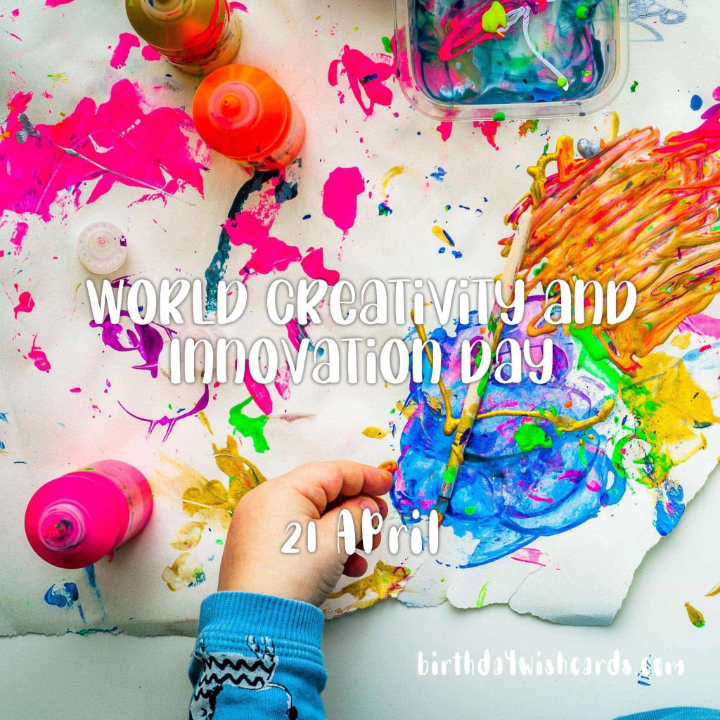 21-April World Creativity and Innovation Day: