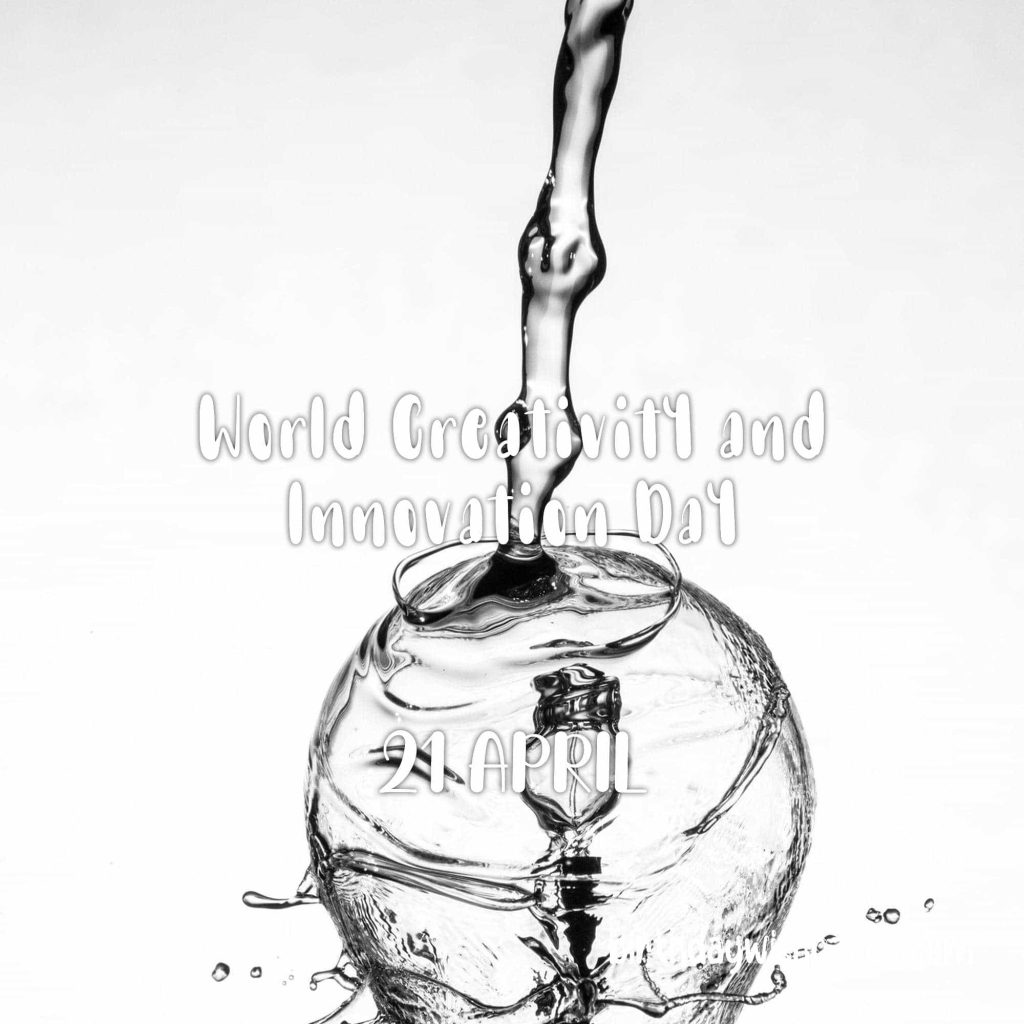 21-April World Creativity and Innovation Day: