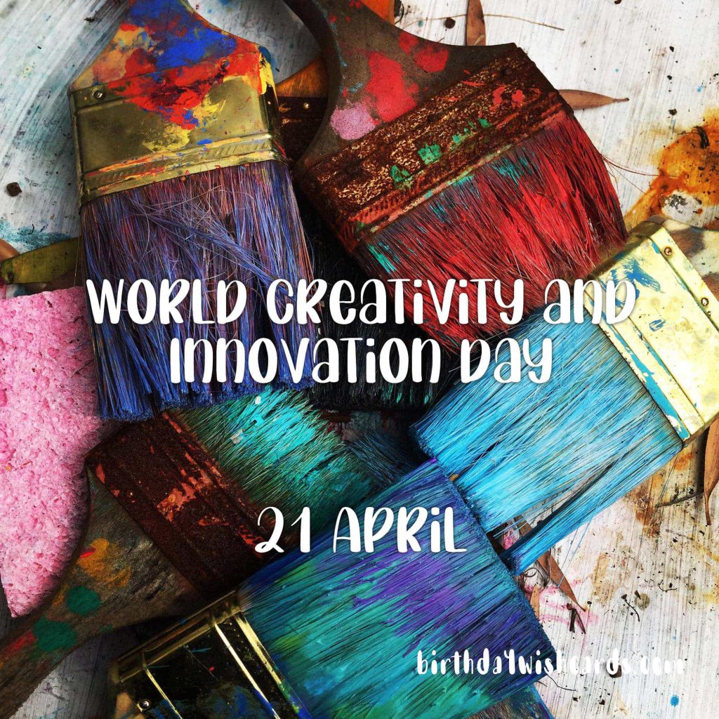 21-April World Creativity and Innovation Day: