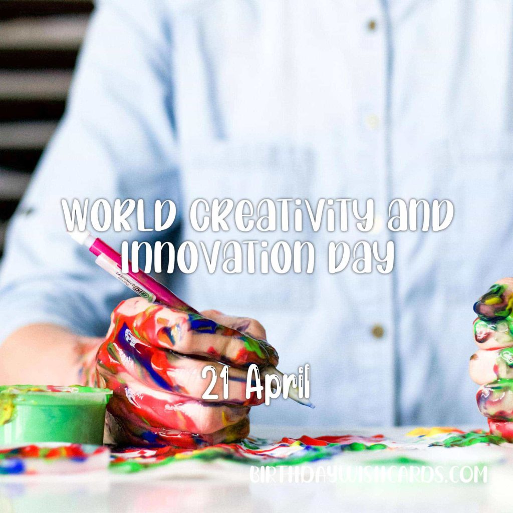 21-April World Creativity and Innovation Day: