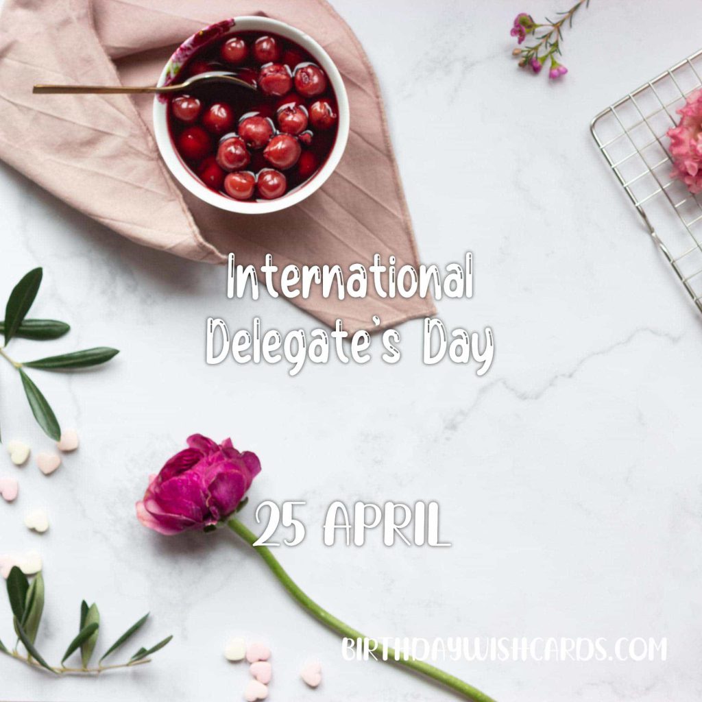 25-April International Delegate’s Day: