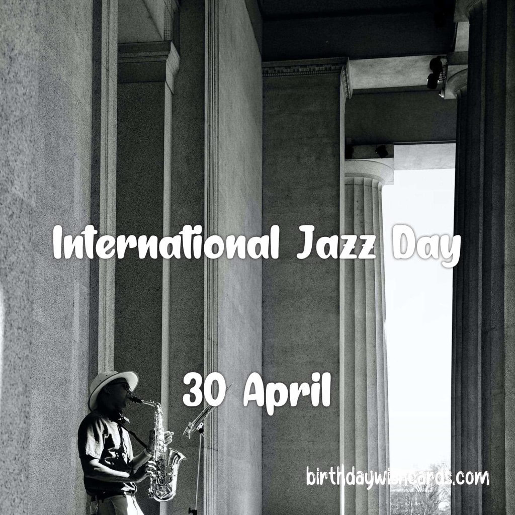 30-April International Jazz Day: