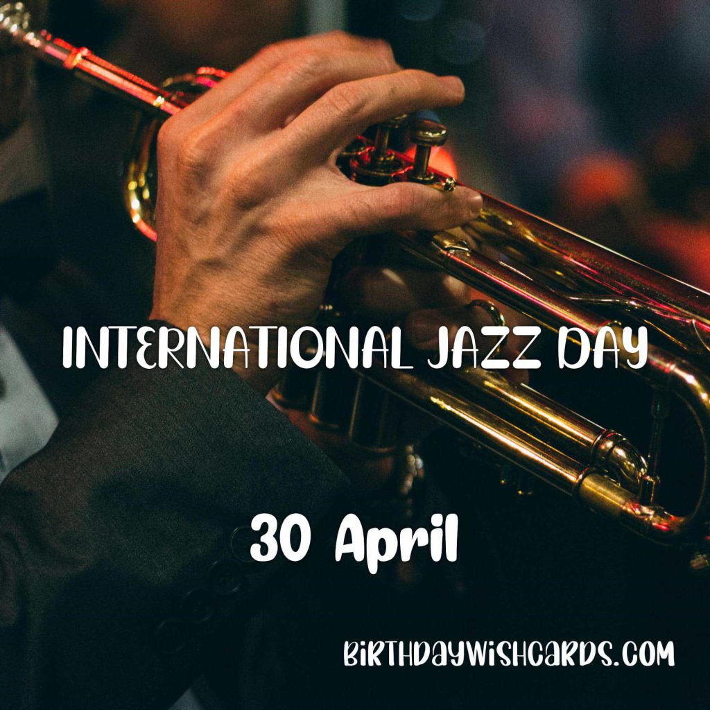 30-April International Jazz Day: