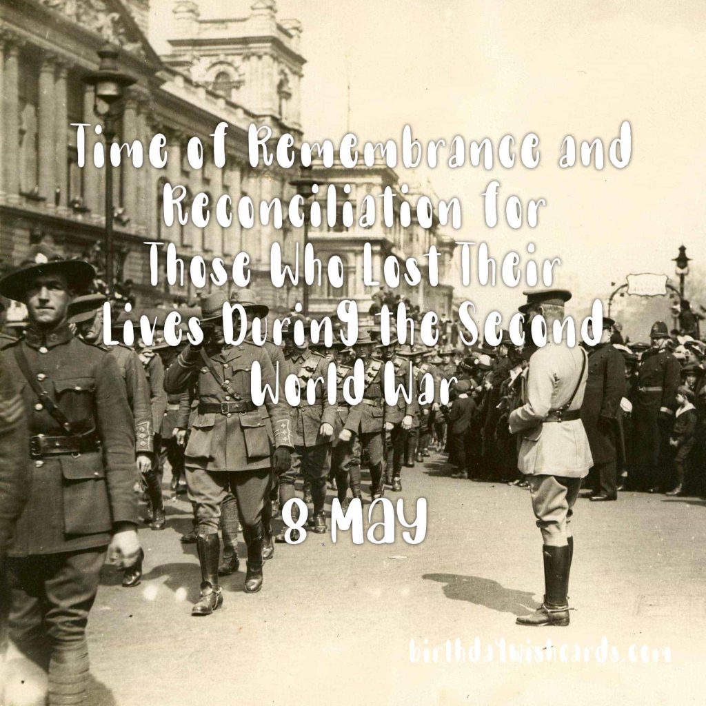 8,9-May Time of Remembrance and Reconciliation for Those Who Lost Their Lives During the Second World War: