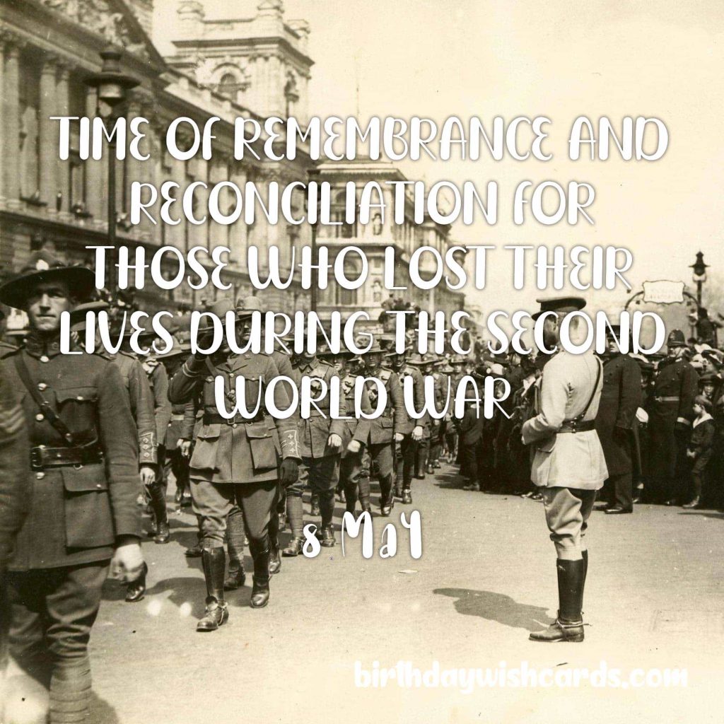 8,9-May Time of Remembrance and Reconciliation for Those Who Lost Their Lives During the Second World War: