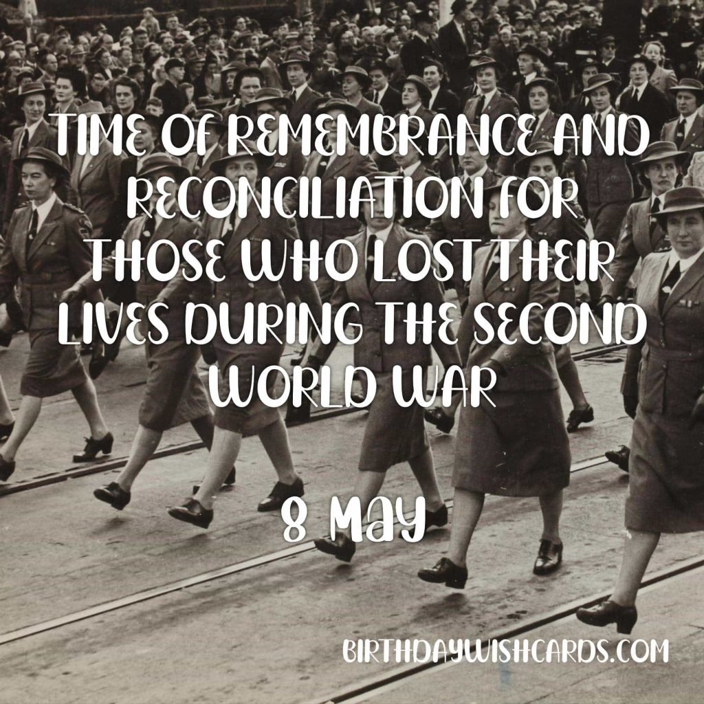 8,9-May Time of Remembrance and Reconciliation for Those Who Lost Their Lives During the Second World War: